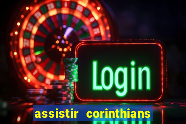 assistir corinthians fut max